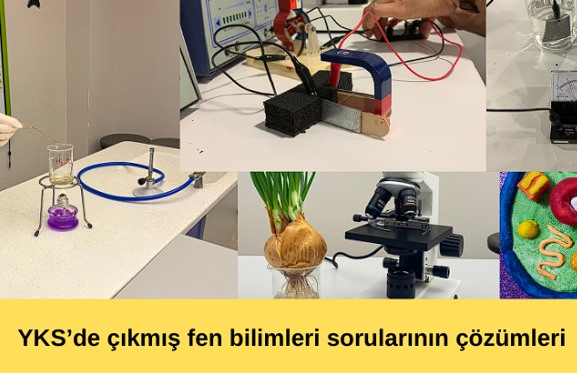 YKS’de çıkmış fen bilimleri sorularının çözümleri